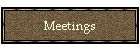 Meetings